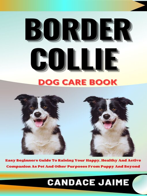 Title details for BORDER COLLIE  DOG CARE BOOK by CANDACE JAIME - Available